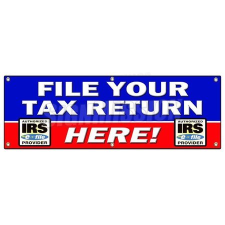 SIGNMISSION FILE YOUR TAX RETURN HERE BANNER SIGN taxes irs refund check income B-72 File Your Tax Return Here